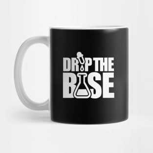 Drop the base  / bass School teacher student lab technician Mug